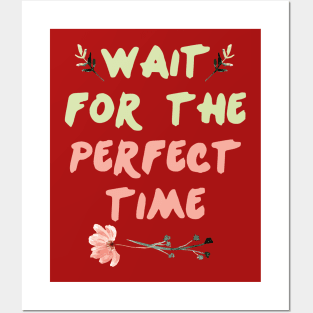 Wait For Perfect Time || Motivational Quote Design Posters and Art